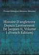 Histoire D'angleterre Depuis L'av?nement De Jacques Ii, Volume 1 (French Edition), Thomas Babington Macaulay 