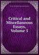 Critical and Miscellaneous Essays, Volume 5, Thomas Babington Macaulay 