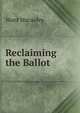 Reclaiming the Ballot, Ward Macauley 