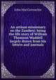 An artisan missionary on the Zambesi: being the life story of William Thomson Waddell largely drawn from his letters and journals, John MacConnachie 