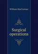 Surgical operations, William MacCormac 
