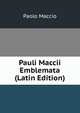 Pauli Maccii Emblemata (Latin Edition), Paolo Maccio 