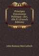 Principes D'?conomie Politique: (Xvi, 436 P.) (French Edition), John Ramsay MacCulloch 