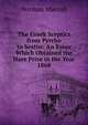 The Greek Sceptics from Pyrrho to Sextus: An Essay Which Obtained the Hare Prize in the Year 1868, Norman Maccoll 