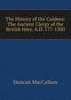 The History of the Culdees: The Ancient Clergy of the British Isles. A.D. 177-1300, Duncan MacCallum 