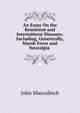An Essay On the Remittent and Intermittent Diseases: Including, Generically, Marsh Fever and Neuralgia ., John Macculloch 