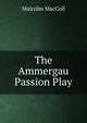 The Ammergau Passion Play, Malcolm MacColl 