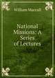 National Missions: A Series of Lectures, William Maccall 