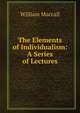 The Elements of Individualism: A Series of Lectures, William Maccall 