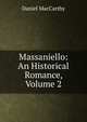 Massaniello: An Historical Romance, Volume 2, Daniel MacCarthy 