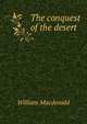 The conquest of the desert, MacDonald, William 