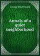 Annals of a quiet neighborhood, MacDonald George 