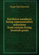 Northern numbers; being representative selections from certain living Scottish poets, Hugh MacDiarmid 