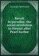 Revolt in paradise, the social revolution in Hawaii after Pearl harbor, Alexander MacDonald 