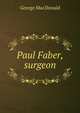 Paul Faber, surgeon, MacDonald George 