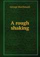 A rough shaking, MacDonald George 