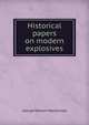 Historical papers on modern explosives, George William MacDonald 