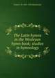The Latin hymns in the Wesleyan hymn book; studies in hymnology, Frederic W. 1842-1928 Macdonald 