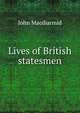 Lives of British statesmen, John Macdiarmid 
