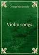 Violin songs, MacDonald George 