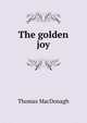 The golden joy, Thomas MacDonagh 