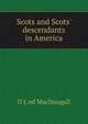 Scots and Scots' descendants in America, D J. ed MacDougall 