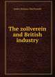 The zollverein and British industry, MacDonald, James Ramsay 