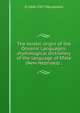 The Asiatic origin of the Oceanic Languages: etymological dictionary of the language of Efate (New Hebrides) ;, D 1846-1927 Macdonald 