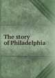 The story of Philadelphia, 