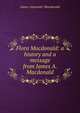 Flora Macdonald: a history and a message from James A. Macdonald, James Alexander MacDonald 