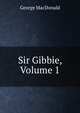 Sir Gibbie, Volume 1, MacDonald George 