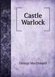 Castle Warlock, MacDonald George 