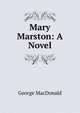Mary Marston: A Novel, MacDonald George 