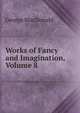 Works of Fancy and Imagination, Volume 8, MacDonald George 