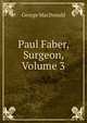 Paul Faber, Surgeon, Volume 3, MacDonald George 