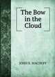 The Bow in the Cloud, John R. Macduff 