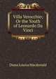 Villa Verocchio; Or the Youth of Leonardo Da Vinci, Diana Louisa Macdonald 