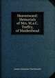 Heavenward: Memorials of Mrs. M.a.C. Treffry, of Maidenhead, James Alexander MacDonald 