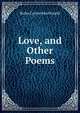 Love, and Other Poems, Rufus Cyrene MacDonald 