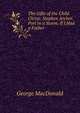 The Gifts of the Child Christ: Stephen Archer. Port in a Storm. If I Had a Father, MacDonald George 
