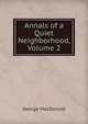 Annals of a Quiet Neighborhood, Volume 2, MacDonald George 