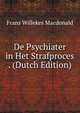 De Psychiater in Het Strafproces . (Dutch Edition), Frans Willekes Macdonald 