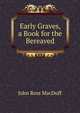 Early Graves, a Book for the Bereaved, John R. Macduff 