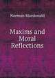 Maxims and Moral Reflections, Norman Macdonald 