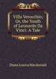 Villa Verocchio; Or, the Youth of Leonardo Da Vinci: A Tale, Diana Louisa Macdonald 