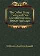 The Oldest Story: Doings of Our Ancestors in India 10,000 Years Ago, William Allan Macdonald 
