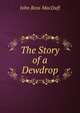 The Story of a Dewdrop, John R. Macduff 