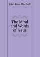 The Mind and Words of Jesus, John R. Macduff 
