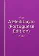 A Meditacao (Portuguese Edition), 