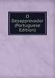 O Desapprovador (Portuguese Edition), 